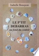 Le P'tit Débarras au fond du couloir