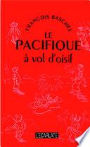 Le Pacifique à vol d'oisif