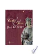 Le palais et son décor au temps de Jean de Berry