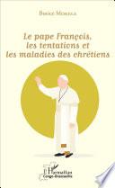 Le pape François, les tentations et les maladies des chrétiens