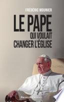 Le pape qui voulait changer l'église