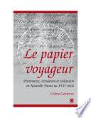 Le papier voyageur : Provenance, circulation et utilisation en Nouvelle-France au XVIIe siècle