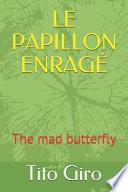 Le Papillon EnragÉ