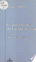 Le Paradigme du Grand-Hornu : Essai sur l'idéologie