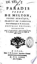 Le Paradis perdu de Milton poeme héroïque traduit de l'anglois, avec les remarques de M. Addisson. Nouvelle édition, augmentée du Paradis reconquis & de quelques autres Pieces de poésie du même Auteur