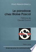 Le paradoxe chez Blaise Pascal