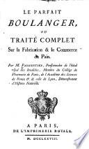 Le parfait boulanger, ou, Traité complet sur la fabrication & le commerce du pain