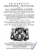 Le parfait ingenieur francois ou la fortification offensive et defensive; nouv. ed