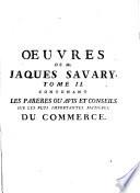 Le parfait négociant, ou intruction générale pour ce qui regarde le commerce des marchandises de France, & des pays étrangers