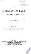 Le parlement de Paris àu XVIe siècle