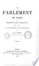 Le Parlement de Paris de Philippe Le Bel à Charles VII (1314-1422)
