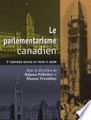 Le Parlementarisme canadien 5e édition