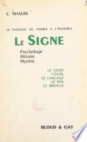 Le passage du visible à l'invisible. Le signe