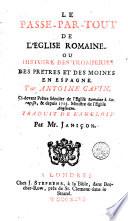 Le passe-par-tout de l'Eglise Romaine ou histoire des tromperies des pretres et des moines en Espagne. Trad. de l'Anglois par Janicon