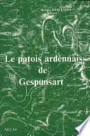 Le patois ardennais de Gespunsart