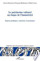 Le patrimoine culturel au risque de l'immatériel