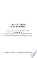 Le patrimoine industriel des Bouches-du-Rhône