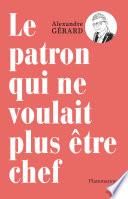 Le patron qui ne voulait plus être chef