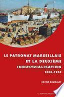 Le patronat marseillais et la deuxième industrialisation