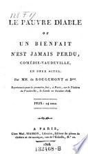 Le pauvre ou un bienfait n'est jamais perdu, comedievaudeville en deux actes