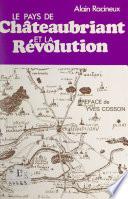 Le pays de Châteaubriant et la Révolution