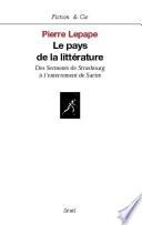 Le Pays de la littérature. Des Serments de Strasbourg à l'enterrement de Sartre