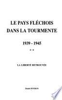 Le pays fléchois dans la tourmente: La liberté retrouvée