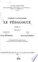 Le pédagogue: Traduction de C. Mondésert. Notes de H.I. Marrou