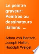 Le peintre graveur: Peintres ou dessinateurs italiens: Maitres du seizième siècle