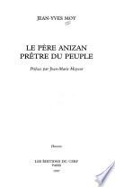 Le Père Anizan, prêtre du peuple