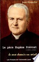 Le père Eugène Prévost, 1860-1946