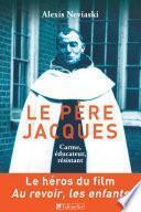 Le Père Jacques, Carme, éducateur, résistant
