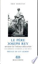 Le père Joseph Rey, serviteur de l'enfance défavorisée