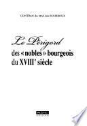Le Périgord des nobles bourgeois du XVIIIe siècle