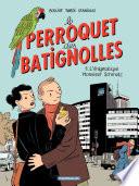 Le Perroquet des Batignolles - Tome 1 - L'énigmatique Monsieur Schmutz