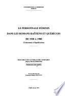 Le personnage féminin dans les romans haïtiens et québécois de 1938 à 1980
