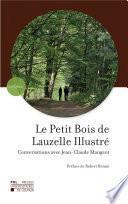 Le Petit Bois de Lauzelle Illustré. Conversations avec Jean-Claude Mangeot