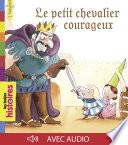 Le petit chevalier courageux