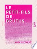 Le Petit-Fils de Brutus - Nouvelle