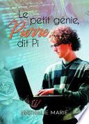Le petit génie, Pierre dit Pi