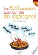 Le Petit Livre de - 800 expressions pour tout dire en espagnol