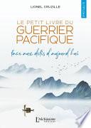 Le petit livre du Guerrier Pacifique - Face aux défis d'aujourd'hui
