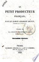 Le petit producteur français; par le baron Charles Dupin, membre de l'institut. Tome 1. [-6.!