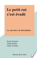 Le petit roi s'est évadé