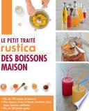 Le petit traité Rustica des boissons maison