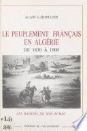 Le Peuplement français en Algérie de 1830 à 1900 : Les Raisons de son échec