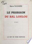 Le pharaon du bal Loulou