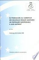 Le pharmacien au carrefour des nouveaux risques sanitaires: un partenaire indispensable à leur maîtrise ! Actes, Strasbourg, octobre 1999