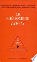 Le Phénomène IXE-13