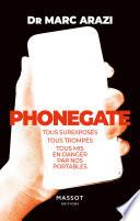 Le Phonegate - Tous surexposés, tous trompés, tous mis en danger par nos portables
